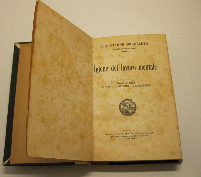 Igiene del lavoro mentale Versione dal tedesco dei Dottori Italo Cattarini e Giuseppe Messineo